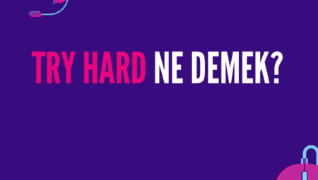 try hard ne demek?