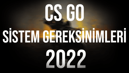 cs go sistem gereksinimleri 2022